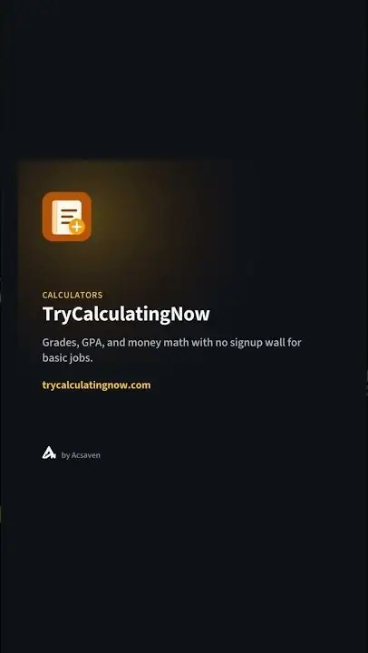 TryCalculatingNow — grades, GPA, and money math with no signup wall